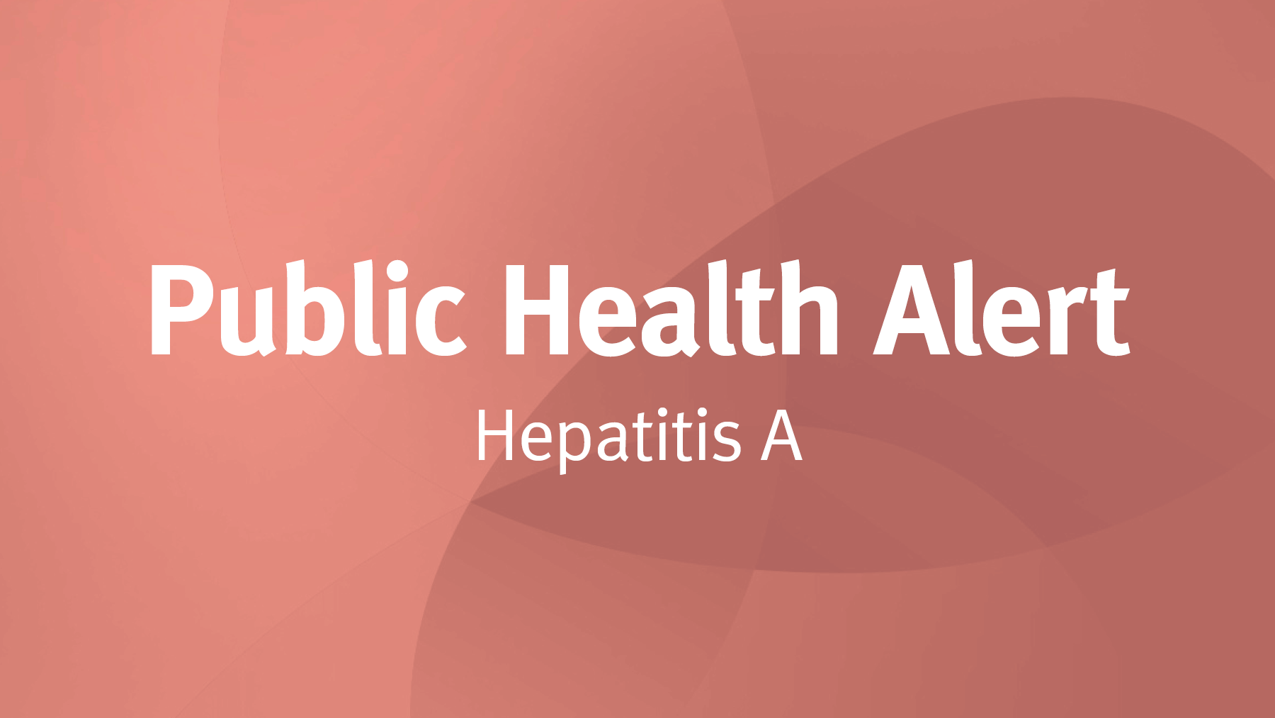 Graphic with text 'Public Health Alert Hepatitis A'